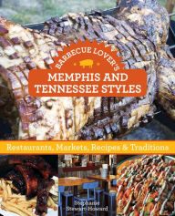 Title: Barbecue Lover's Memphis and Tennessee Styles: Restaurants, Markets, Recipes & Traditions, Author: Stephanie Stewart