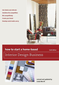 Title: How to Start a Home-Based Interior Design Business, Author: Linda Merrill