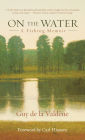 On the Water: A Fishing Memoir