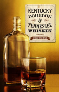 Title: Kentucky Bourbon & Tennessee Whiskey, Author: Stephanie Stewart