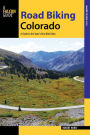 Road Biking Colorado: A Guide to the State's Best Bike Rides