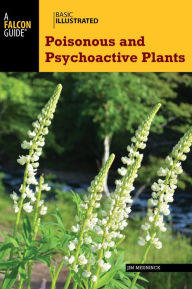 Title: Basic Illustrated Poisonous and Psychoactive Plants, Author: Jim Meuninck