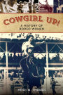 Cowgirl Up!: A History of Rodeo Women