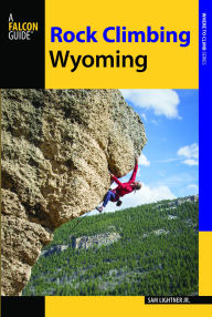 Title: Rock Climbing Wyoming, Author: Sam Lightner