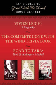 Title: Fan's Guide to Gone With The Wind eBook Bundle: Collected Biographies of Margaret Mitchell, Vivien Leigh, and Gone With the Wind Trivia, Author: Taylor Trade Publishing