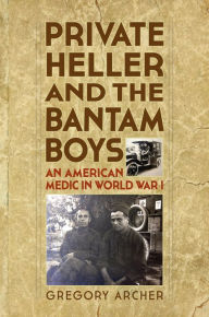 Title: Private Heller and the Bantam Boys, Author: Gregory Archer