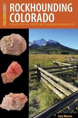 Rockhounding Colorado: A Guide to the State's Best Rockhounding Sites