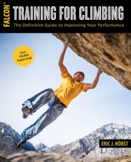 Title: Training for Climbing: The Definitive Guide to Improving Your Performance, Author: Eric Horst