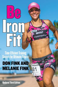 Title: Be IronFit: Time-Efficient Training Secrets for Ultimate Fitness, Author: Don Fink