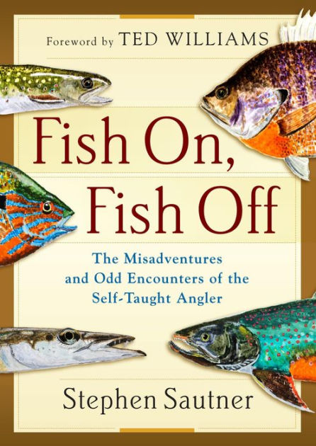 Fish On, Fish Off by Stephen Sautner, Paperback