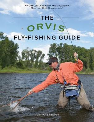 The Orvis Encyclopedia of Fly Fishing: Your Ultimate A to Z Guide to Being a Better Angler [Book]