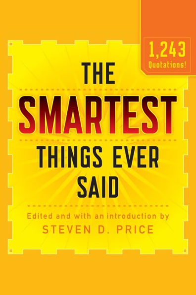 The Smartest Things Ever Said, New and Expanded