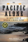 The Pacific Alone: The Untold Story of Kayaking's Boldest Voyage