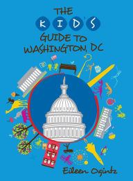 Title: Kid's Guide to Washington, DC, Author: Eileen Ogintz
