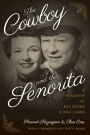 The Cowboy and the Senorita: A Biography of Roy Rogers and Dale Evans