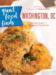 Title: Great Food Finds Washington, DC: Delicious Food from the Nation's Capital, Author: Beth Kanter
