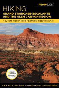 Title: Hiking Grand Staircase-Escalante & the Glen Canyon Region, Author: Ron Adkison