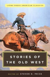 Title: Great American Western Stories: Lyons Press Classics, Author: Steven D. Price