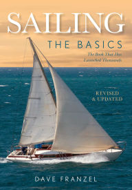 Title: Sailing: The Basics: The Book That Has Launched Thousands, Author: Dave Franzel