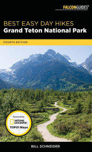 Title: Best Easy Day Hikes Grand Teton National Park, Author: Bill Schneider