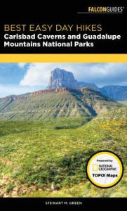 Title: Best Easy Day Hikes Carlsbad Caverns and Guadalupe Mountains National Parks, Author: Stewart M. Green
