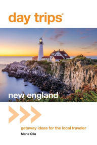 Title: Day Trips® New England: Getaway Ideas For The Local Traveler, Author: Maria Olia