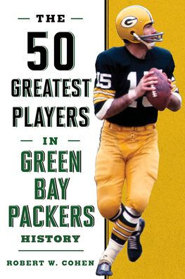 The 50 Greatest Players In Green Bay Packers History By Robert W