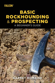 Title: Basic Rockhounding and Prospecting, Author: Garret Romaine