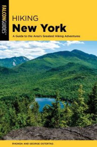Title: Hiking New York: A Guide To The State's Best Hiking Adventures, Author: Rhonda and George Ostertag
