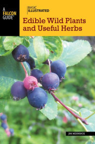 Title: Basic Illustrated Edible Wild Plants and Useful Herbs, Author: Jim Meuninck