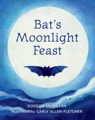 Title: Bat's Moonlight Feast, Author: Gordon McMillan Gordon McMillan