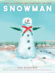 Title: The Illustrated History of the Snowman, Author: Bob Eckstein