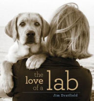 Title: The Love of a Lab, Author: Jim Dratfield