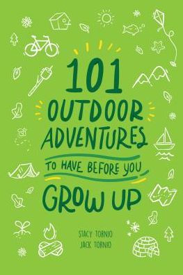 101 Outdoor Adventures to Have Before You Grow Up