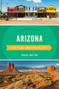 Title: Arizona Off the Beaten Path®: Discover Your Fun, Author: Roger Naylor