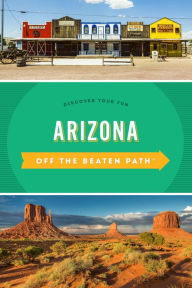 Title: Arizona Off the Beaten Path®: Discover Your Fun, Author: Roger Naylor