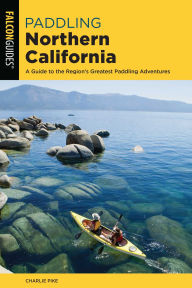 Title: Paddling Northern California, Author: Charles Pike