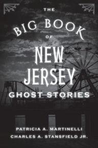 Title: The Big Book of New Jersey Ghost Stories, Author: Patricia A. Martinelli