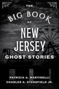 Title: The Big Book of New Jersey Ghost Stories, Author: Patricia A. Martinelli