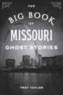 The Big Book of Missouri Ghost Stories