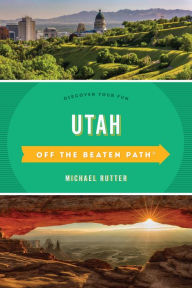 Title: Utah Off the Beaten Path: Discover Your Fun, Author: Michael Rutter