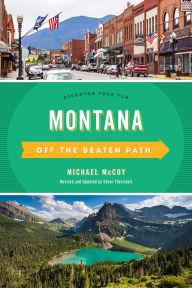 Title: Montana Off the Beaten Path®: Discover Your Fun, Author: Michael Mccoy