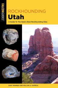 Title: Rockhounding Utah, Author: William A. Kappele