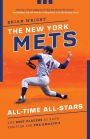 The New York Mets All-Time All-Stars: The Best Players at Each Position for the Amazin's