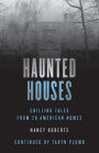 Haunted Houses: Chilling Tales From 26 American Homes