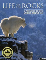 Downloading a book from google play Life on the Rocks: A Portrait of the Mountain Goat by Bruce L. Smith