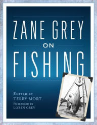 Title: Zane Grey on Fishing, Author: Terry Mort