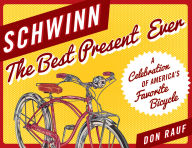 Title: Schwinn: The Best Present Ever, Author: Don Rauf