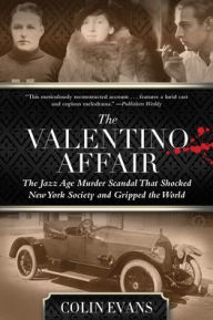 Title: Valentino Affair: The Jazz Age Murder Scandal That Shocked New York Society and Gripped the World, Author: Colin Evans