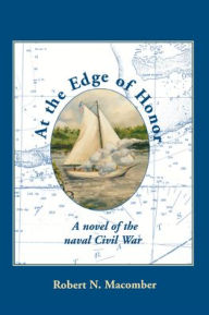 Title: At the Edge of Honor, Author: Robert N. Macomber author of the multi-award-winning Honor Series